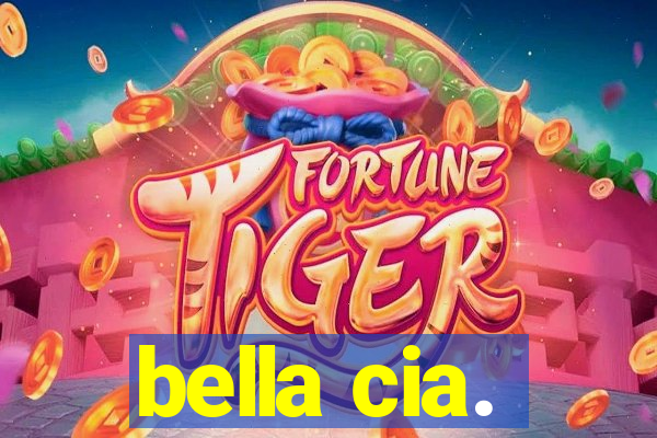 bella cia.