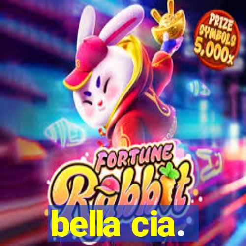 bella cia.