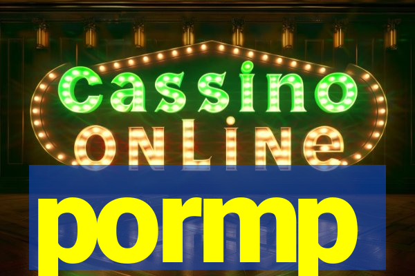 pormp