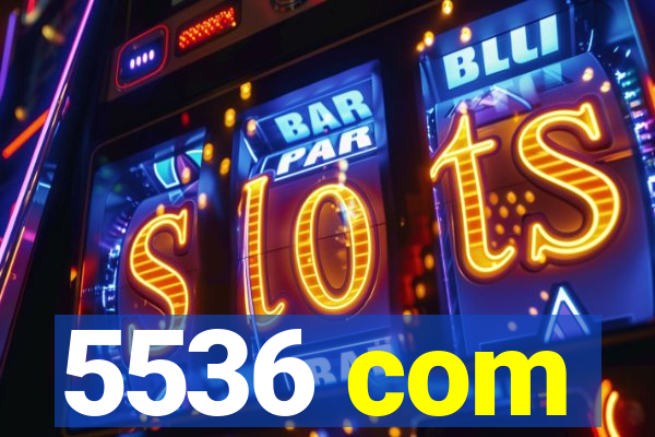 5536 com
