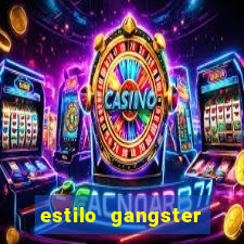 estilo gangster shopping popular