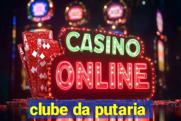 clube da putaria
