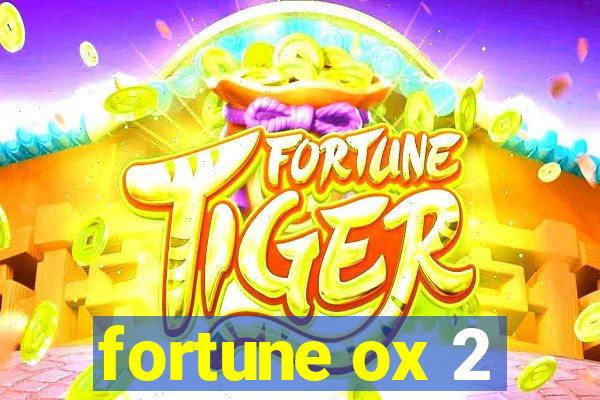 fortune ox 2