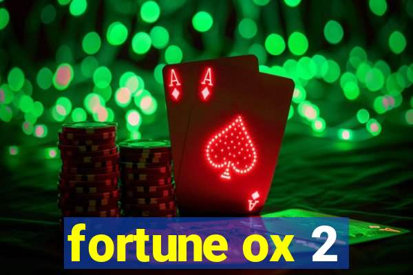 fortune ox 2