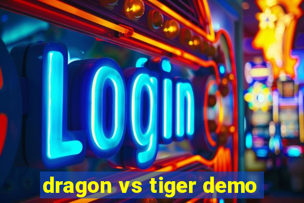 dragon vs tiger demo