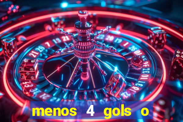 menos 4 gols o que significa
