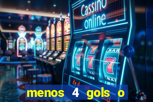 menos 4 gols o que significa