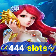444 slots