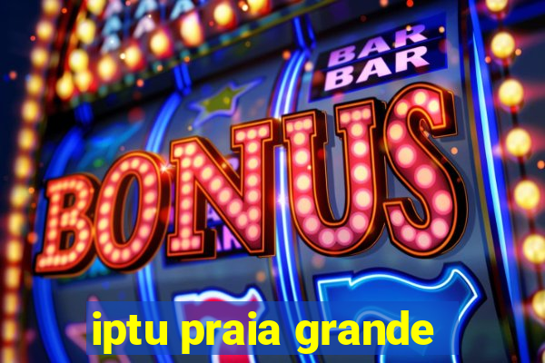 iptu praia grande