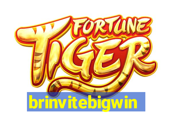 brinvitebigwin