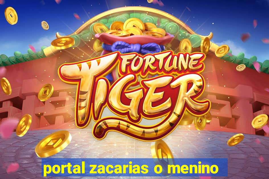 portal zacarias o menino