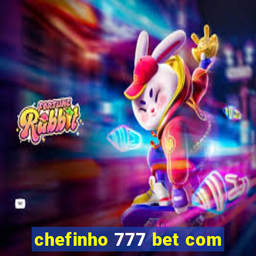chefinho 777 bet com