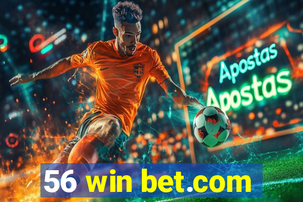 56 win bet.com
