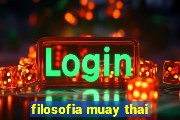 filosofia muay thai