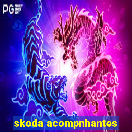 skoda acompnhantes