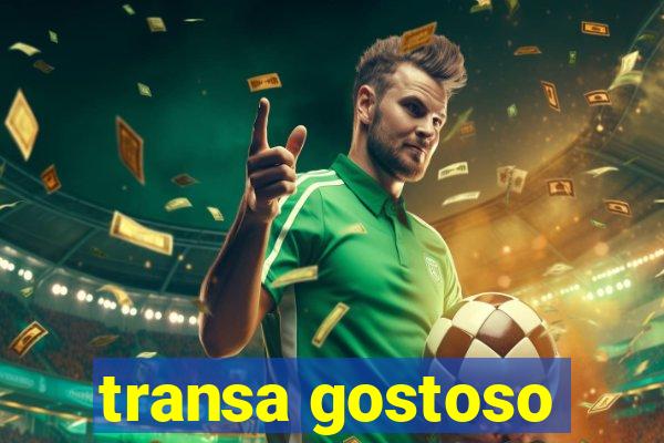 transa gostoso