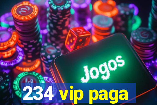 234 vip paga