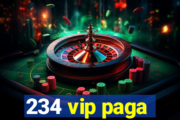 234 vip paga