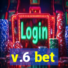 v.6 bet