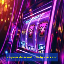 cupom desconto beto carrero