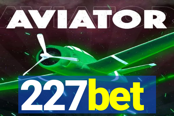 227bet