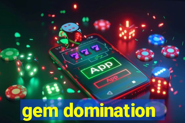 gem domination