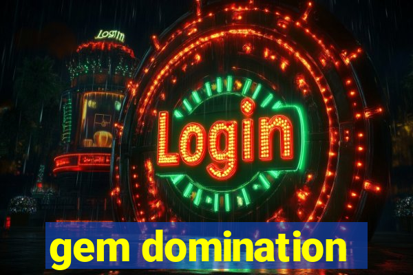 gem domination