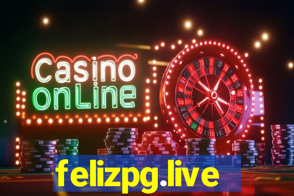 felizpg.live