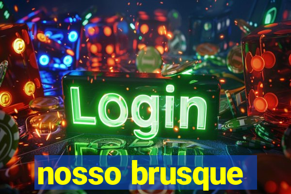 nosso brusque