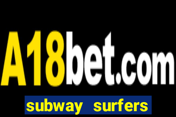 subway surfers zurich download