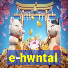 e-hwntai