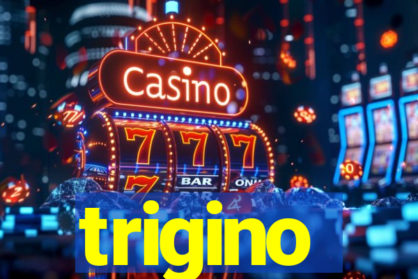 trigino