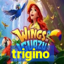 trigino