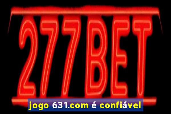 jogo 631.com é confiável