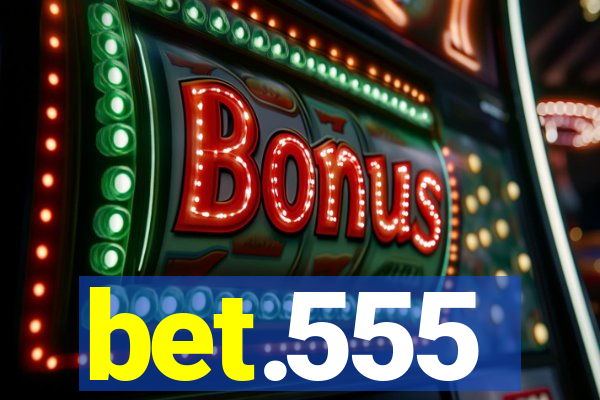 bet.555