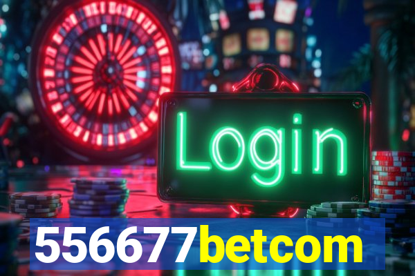 556677betcom