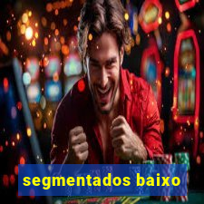 segmentados baixo