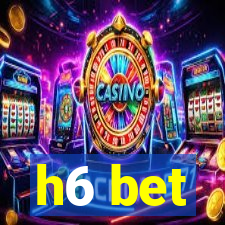 h6 bet