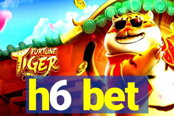 h6 bet