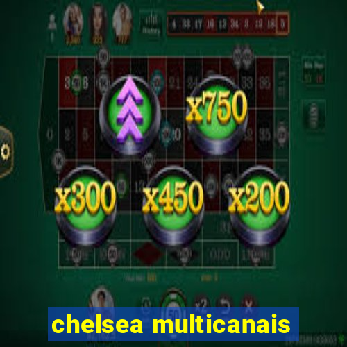 chelsea multicanais