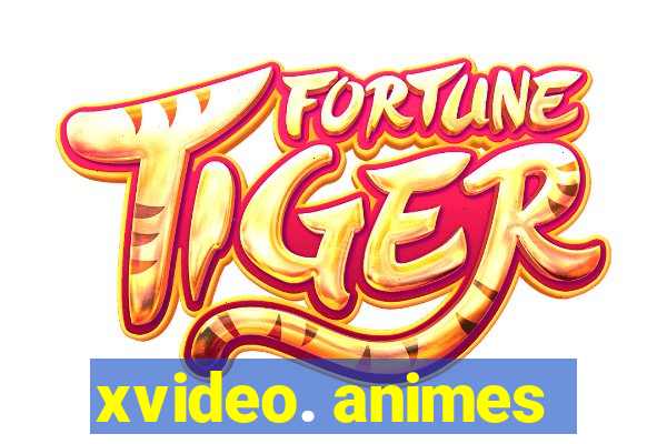xvideo. animes