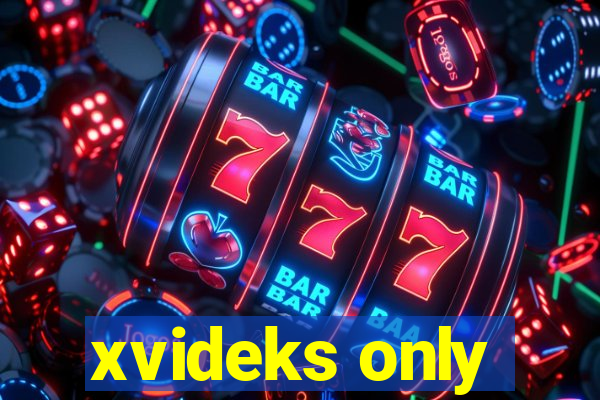 xvideks only