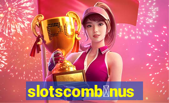 slotscomb么nus