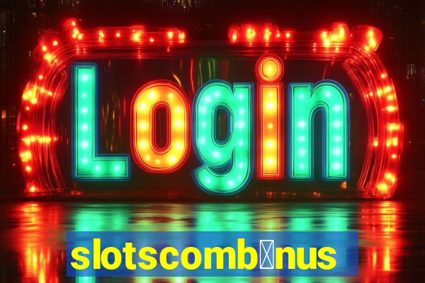 slotscomb么nus