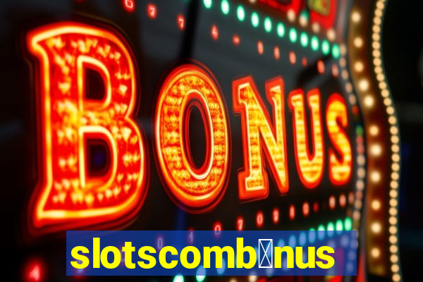 slotscomb么nus