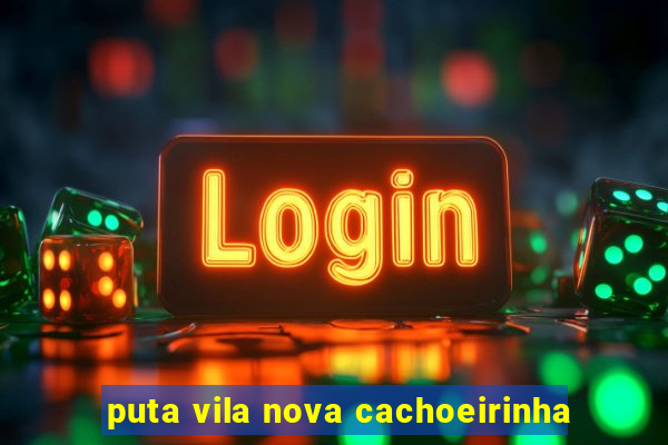 puta vila nova cachoeirinha