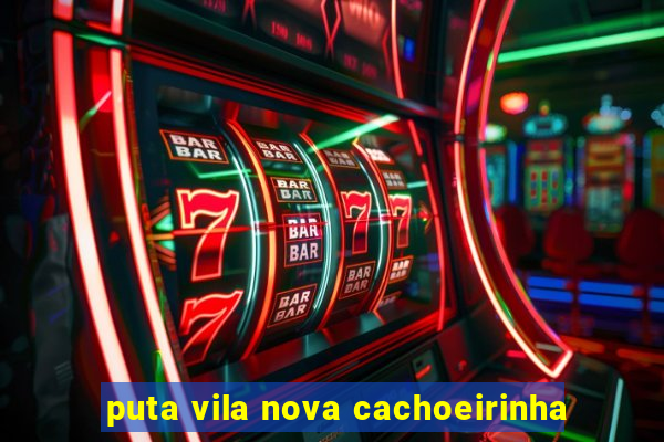 puta vila nova cachoeirinha
