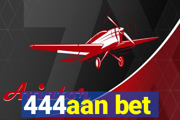 444aan bet
