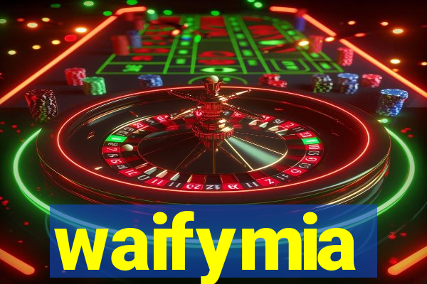 waifymia