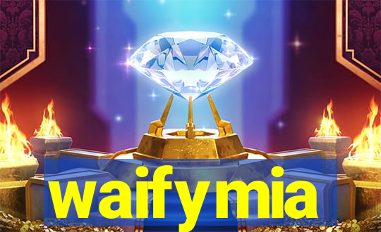 waifymia